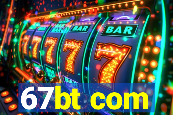 67bt com